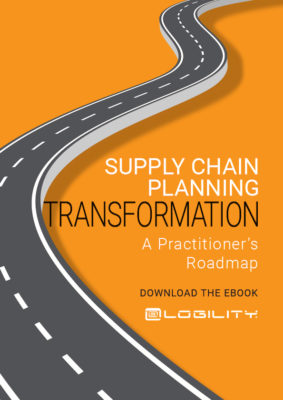 Supply Chain Planning Transformation – A Practitioner’s Roadmap